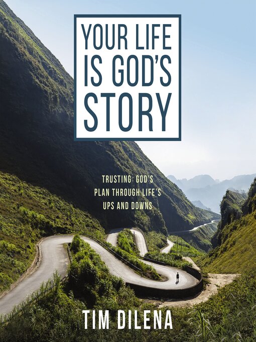 Title details for Your Life is God's Story by Tim Dilena - Available